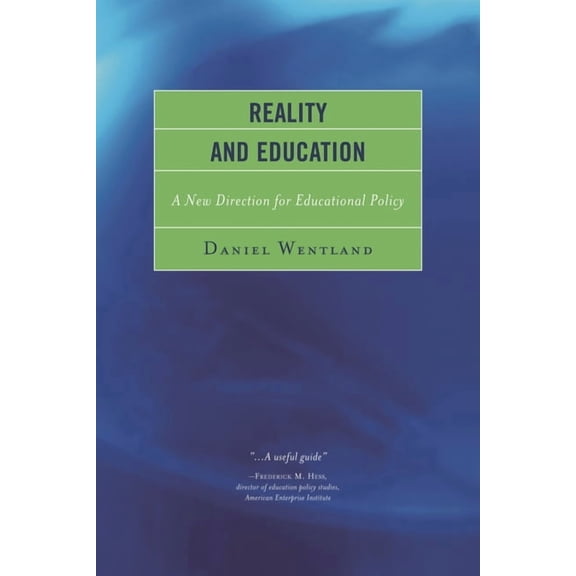 Reality and Education: A New Direction for Educational Policy, (Hardcover)