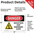 thumbnail image 2 of Watch Your Step Downward Slope OSHA Danger Vinyl Decal Label 7 Inch x 5 Inch - 10 Pack, 2 of 6