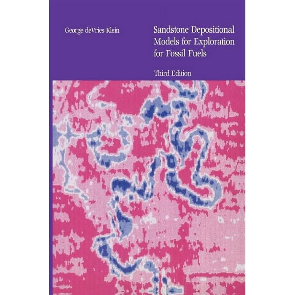 Sandstone Depositional Models for Exploration for Fossil Fuels, (Hardcover)