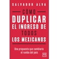 thumbnail image 1 of Libro Como Duplicar El Ingreso De Todos Los Mexicanos Tapa Blanda, Autor Salvador Alva, Editorial Lid Mexico, 1 of 2