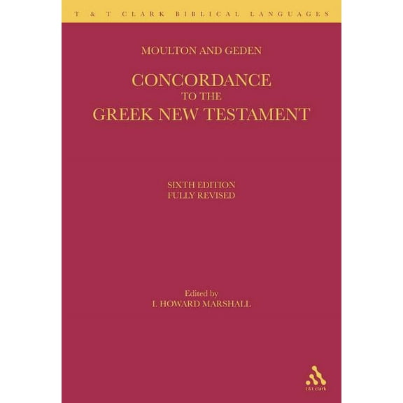 T & T Clark Biblical Languages A Concordance to the Greek New Testament, (Paperback)