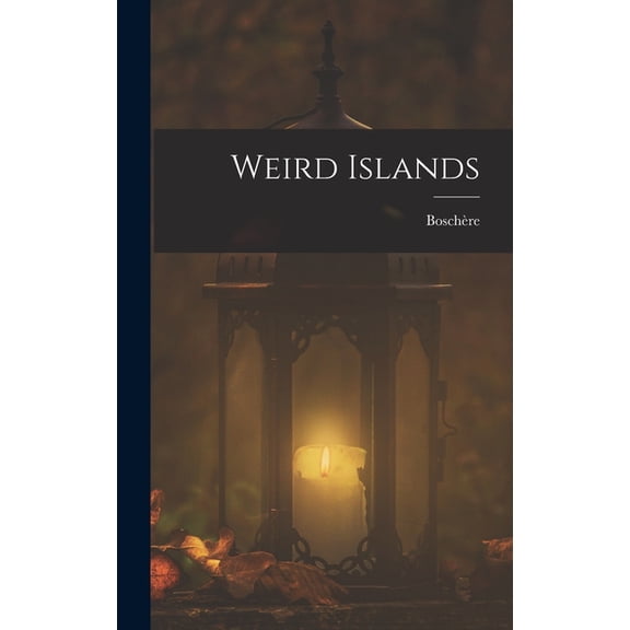 Weird Islands, (Hardcover)