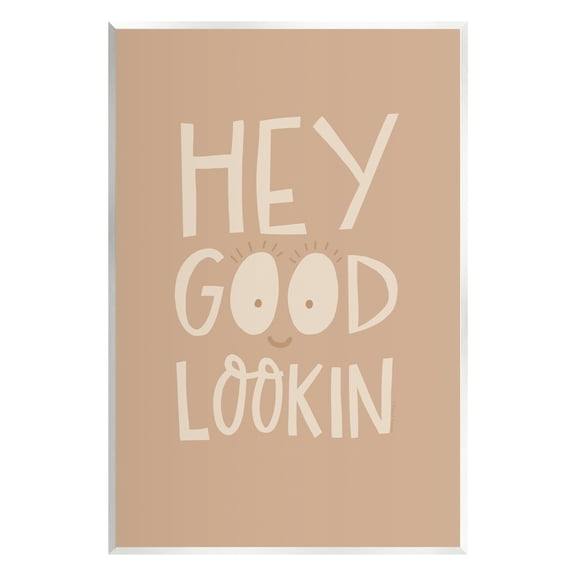 Stupell Industries Hey Good Lookin Phrase Inspirational Painting Unframed Art Print Wall Art, 10 x 15
