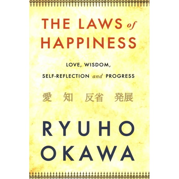 The Laws of Happiness : Love, Wisdom, Self-Reflection and Progress (Paperback)