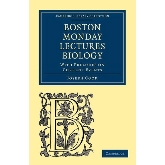Cambridge Library Collection - Science a Biology: With Preludes on Current Events, (Paperback)