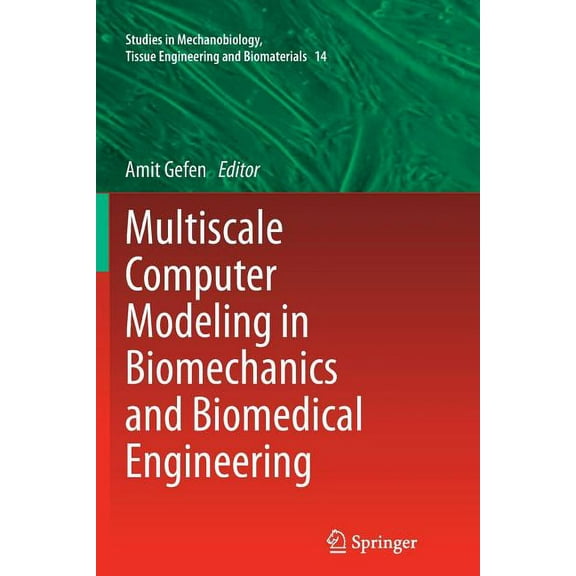 Studies in Mechanobiology, Tissue Engine Multiscale Computer Modeling in Biomechanics and Biomedical Engineering, Book 14, (Paperback)
