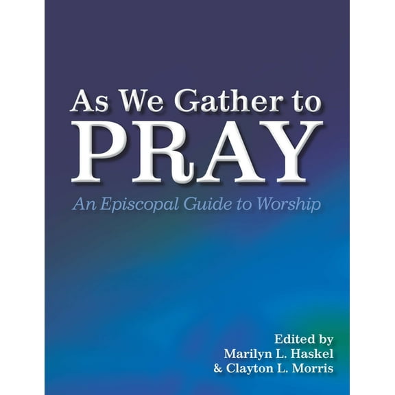 As We Gather to Pray: An Episcopal Guide to Worship, (Paperback)