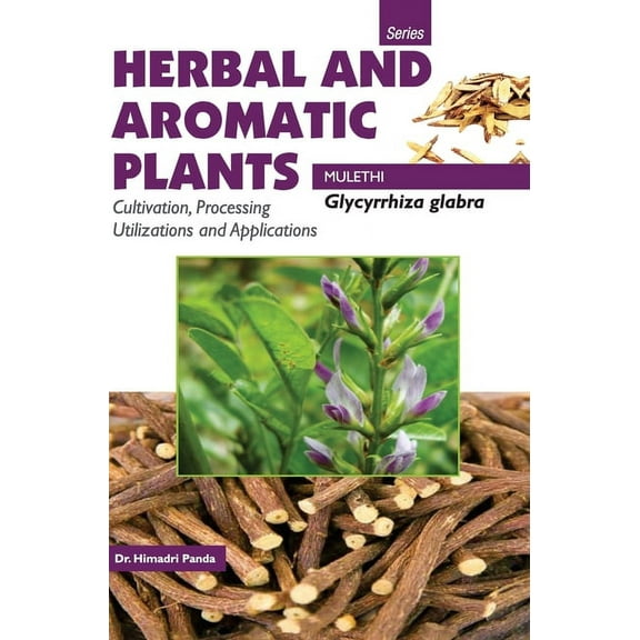 HERBAL AND AROMATIC PLANTS - Glycyrrhiza glabra (MULETHI), (Hardcover)