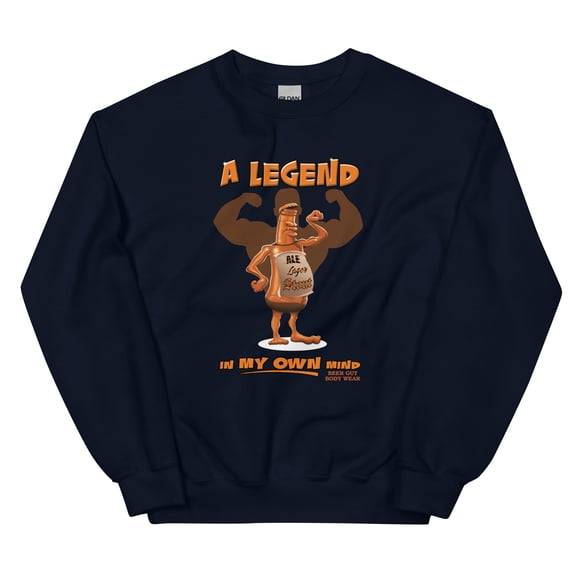 A Legend In My Own Mind Unisex Sweatshirt
