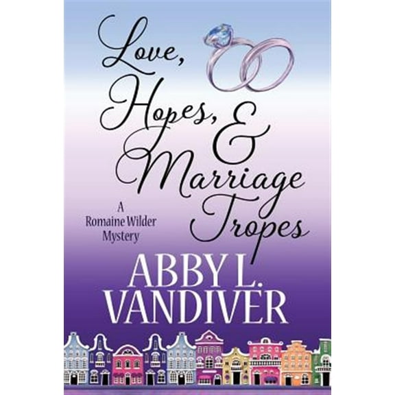 Romaine Wilder Mystery: Love, Hopes, & Marriage Tropes (Hardcover)