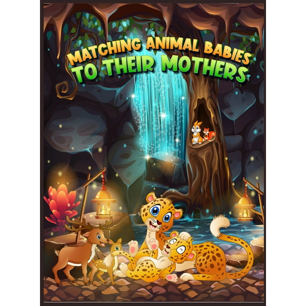 Matching Animal Babies to Their Mothers : A Fascinating Animal Activity Book  for Toddlers and Kids Discover 180 Animals and Their Young Ones (Hardcover)  
