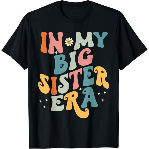 In My Big Sis Era Baby Kids Girls Women Big Sister Gifts For Birthday T-shirt