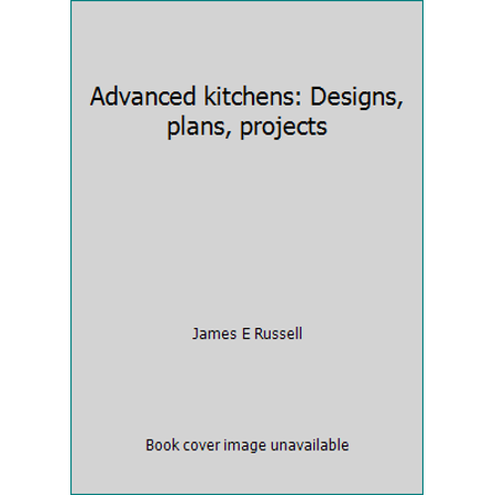 Pre-Owned Advanced kitchens: Designs plans projects (Paperback) 0932944442 9780932944443