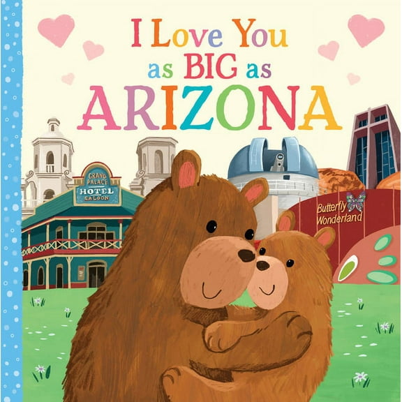 I Love You as Big as I Love You as Big as Arizona, (Board Book)