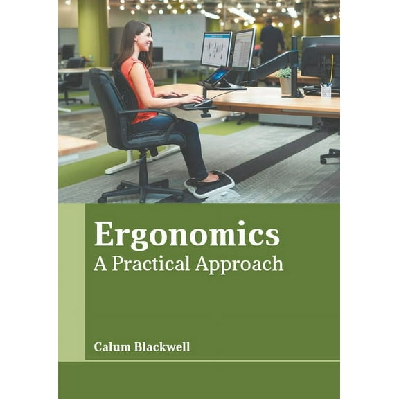 Ergonomics: A Practical Approach, (Hardcover)