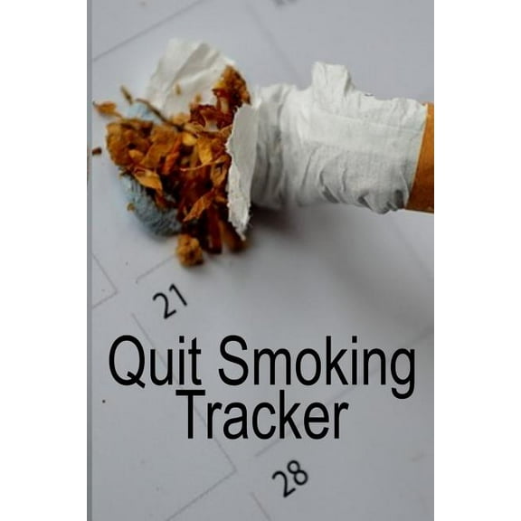 Quit Smoking Tracker: Smoke Free Log Book With Daily, Monthly & Yearly Habit Tracker For Measuring Progress Of Livin, (Paperback)