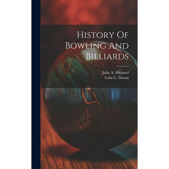 History Of Bowling And Billiards, (Hardcover)