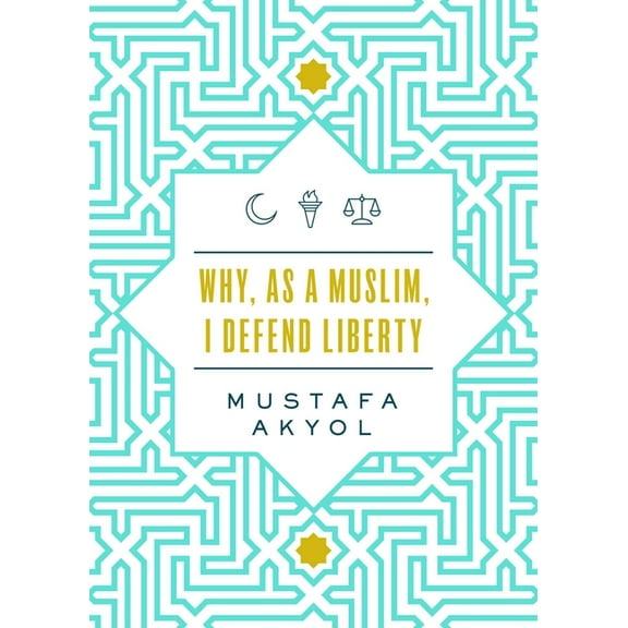 Why, as a Muslim, I Defend Liberty, (Paperback)