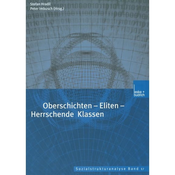 Sozialstrukturanalyse Oberschichten -- Eliten -- Herrschende Klassen, Book 17, (Paperback)