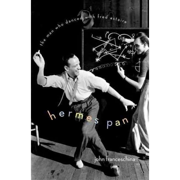 Pre-Owned HERMES PAN MAN DANCED FRED ASTAIRE C: The Man Who Danced with Fred Astaire Hardcover
