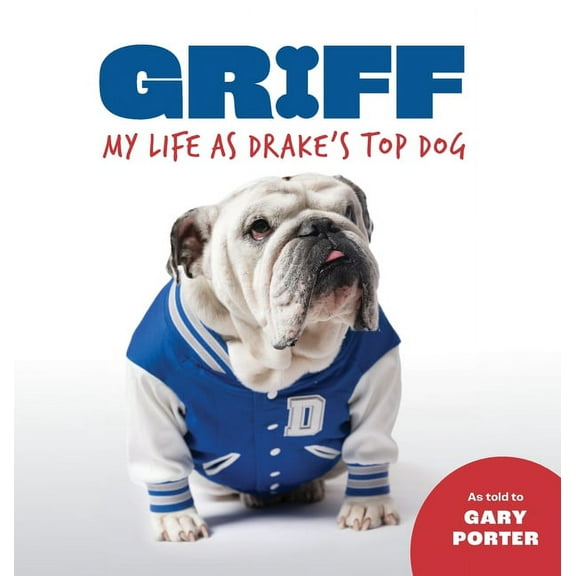 Griff: My Life as Drake's Top Dog, (Hardcover)