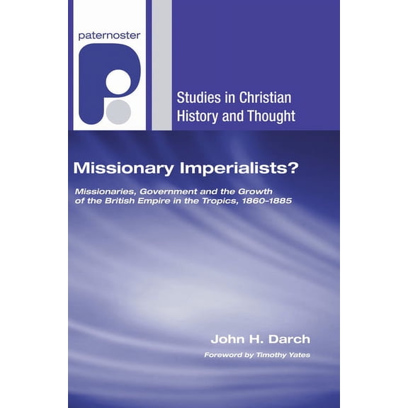 Studies in Christian History and Thought Missionary Imperialists?, (Paperback)