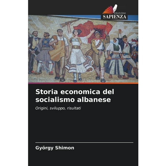 Storia economica del socialismo albanese, (Paperback)