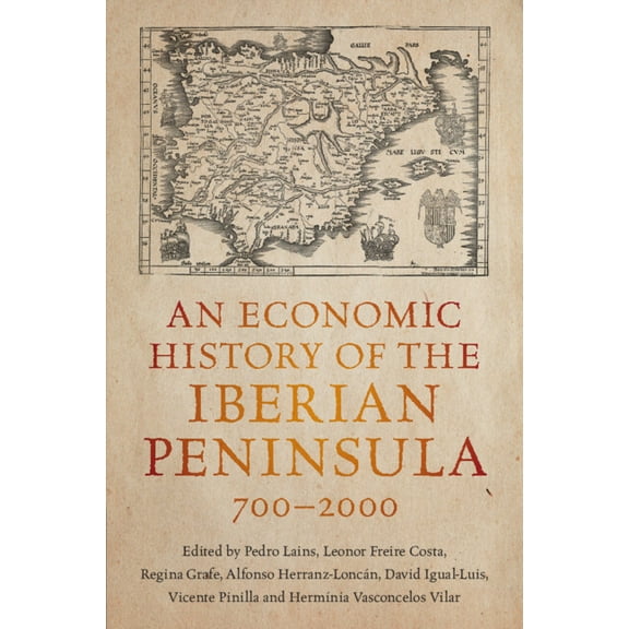 An Economic History of the Iberian Peninsula, 700-2000, (Paperback)