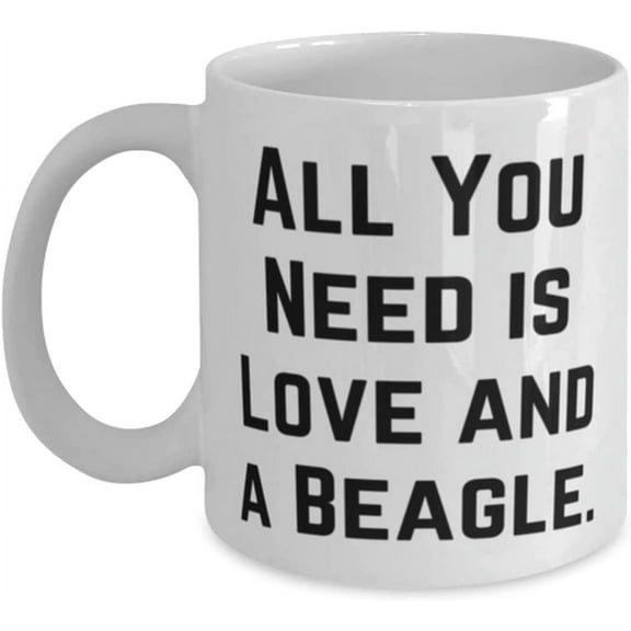 Inspire Beagle Dog, All You Need is Love and a Beagle, Holiday 11oz 15oz Mug For Beagle Dog