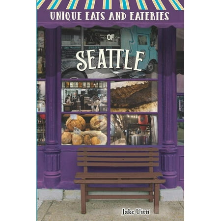 Unique Eats and Eateries of Seattle (Best Cheap Eats Seattle)