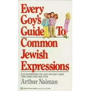 Every Goy's Guide to Common Jewish Expressions [Mass Market Paperback - Used]