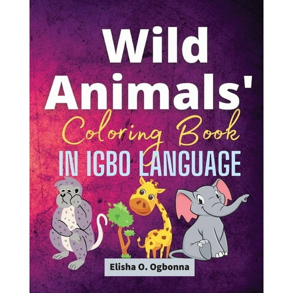 Wild Animals Coloring Book in Igbo Language, (Paperback)
