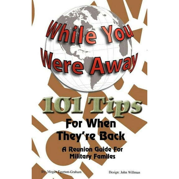 While Your Were Away - 101 Tips For When They're Back - A Military Family Reunion Handbook, (Paperback)