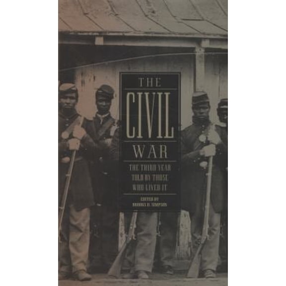 Pre-Owned The Civil War: the Third Year Told by Those Who Lived It (LOA #234) (Hardcover) 9781598531978