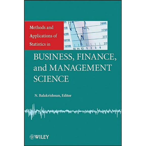 Methods and Applications of Statistics Methods and Applications of Statistics in Business, Finance, and Management Science, (Hardcover)
