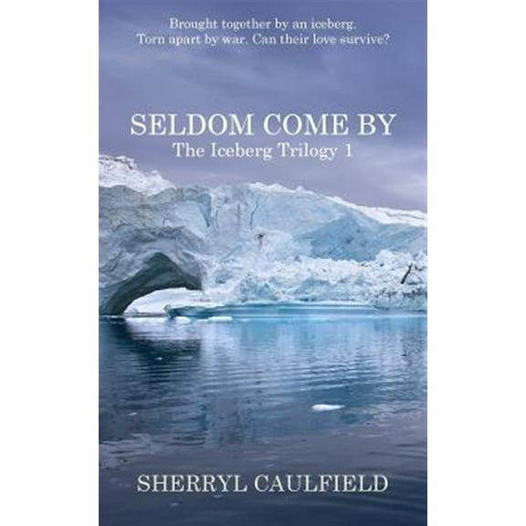 Seldom Come By (Paperback) by Sherryl Caulfield
