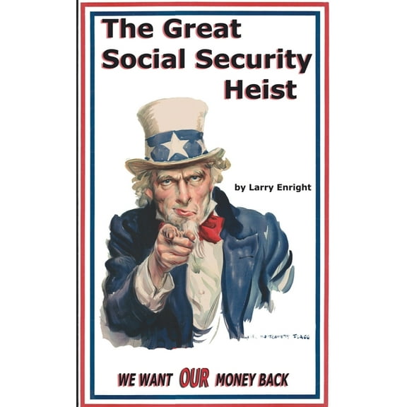 The Great Social Security Heist (Paperback) by Larry Enright