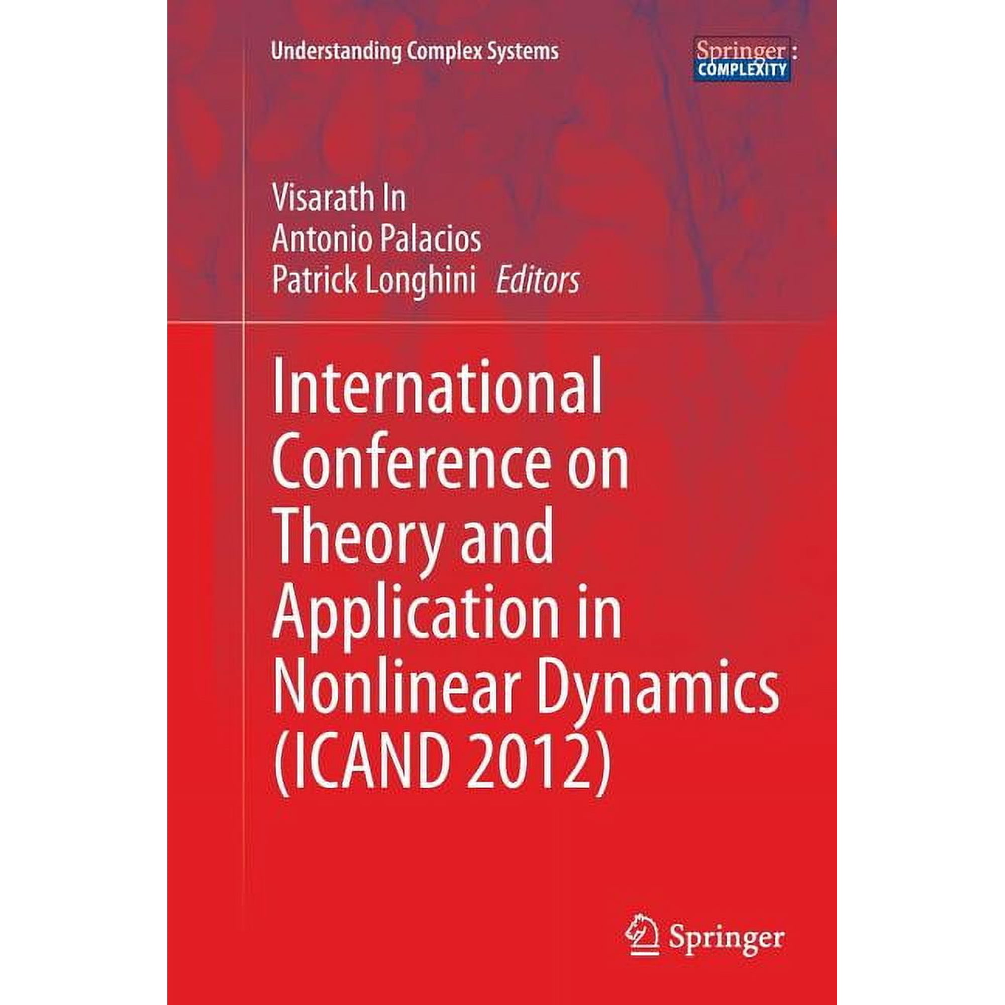 Understanding Complex Systems International Conference on Theory and Application in Nonlinear Dynamics (Icand 2012) (Paperback)