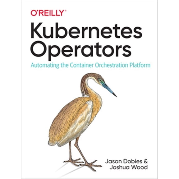 Pre-Owned Kubernetes Operators: Automating the Container Orchestration Platform (Paperback)