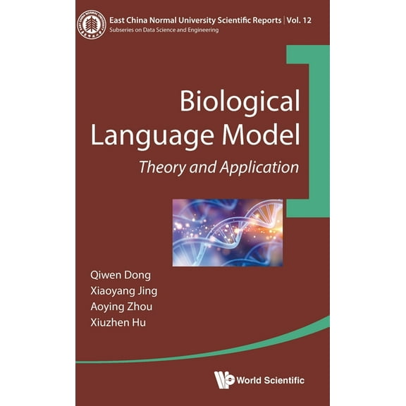 East China Normal University Scientific Biological Language Model: Theory and Application, Book 12, (Hardcover)