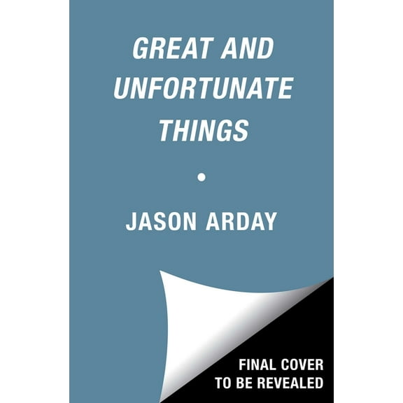 Great and Unfortunate Things, (Hardcover)