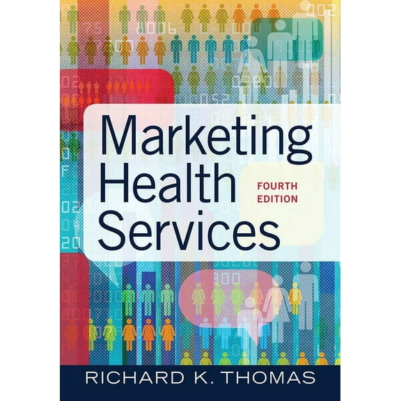 Marketing Health Services, Fourth Edition (Hardcover)