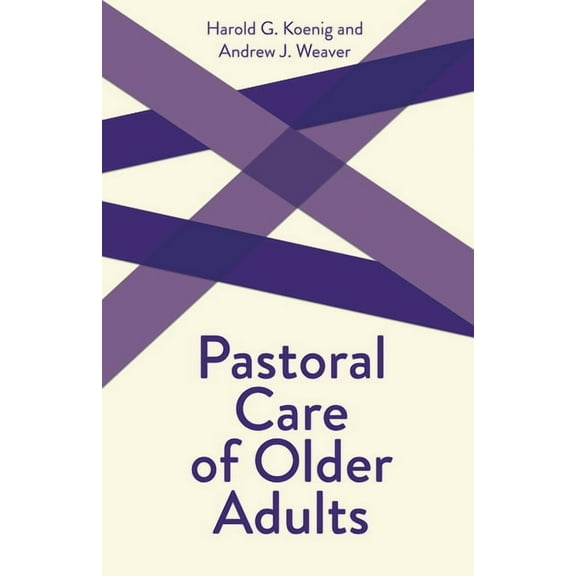 Creative Pastoral Care and Counseling Pastoral Care of Older Adults, (Paperback)