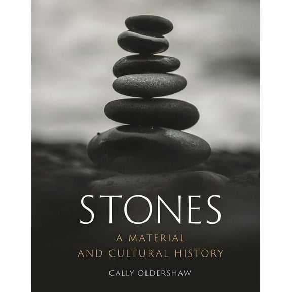 Stones: A Material and Cultural History, (Hardcover)