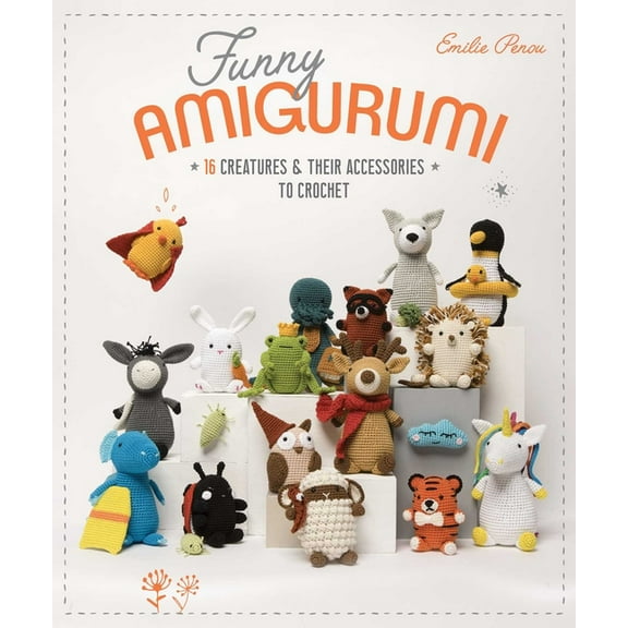 Funny Amigurumi: 16 Creatures & Their Accessories to Crochet, (Paperback)