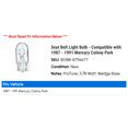 thumbnail image 2 of Seat Belt Light Bulb - Compatible with 1987 - 1991 Mercury Colony Park 1988 1989 1990, 2 of 2