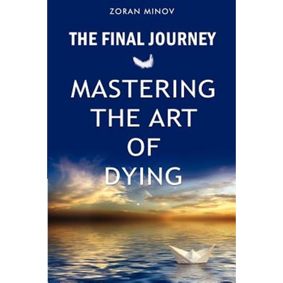 Pre-Owned Final Journey : Mastering the Art of Dying