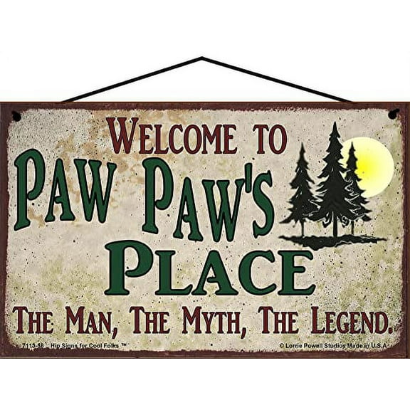 5x8 Welcome to Paw Paw's Place Sign with Pine Trees Nature Scene The Man The Myth The Legend Vintage Style Hanging Wall Art For Your Home, Father's Day Gift for any Grandfather