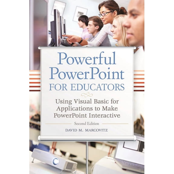 Powerful PowerPoint for Educators: Using Visual Basic for Applications to Make PowerPoint Interactive, (Paperback)