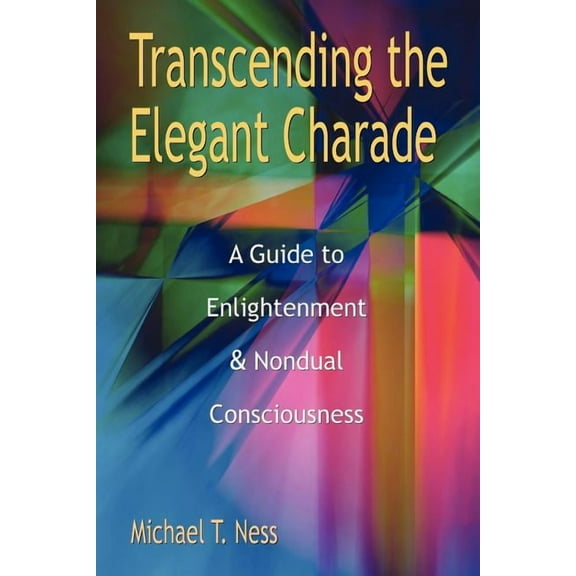 Transcending the Elegant Charade, (Paperback)
